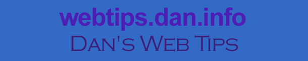 webtips.dan.info -- Dan's Web Tips